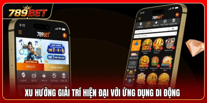 Sự phát triển của nền tảng giải trí trực tuyến trên thiết bị di động 