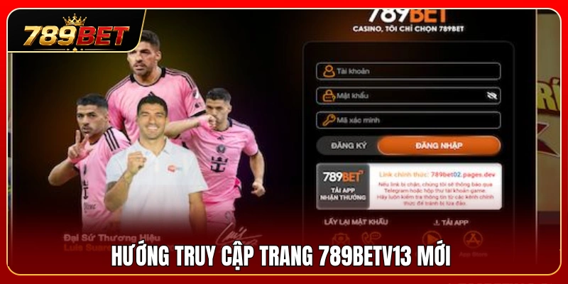 789BETV13 – Trang Truy Cập 789BET Mới Cho Người Chơi Việt 4 Cách vào 789BETV13 phiên bản mới nhanh chóng