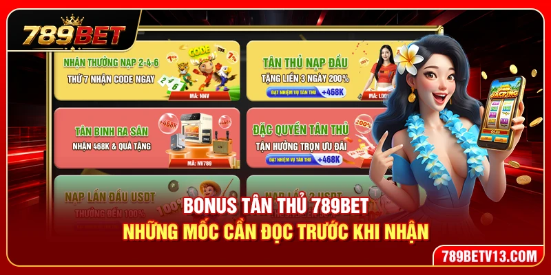 Bonus Tân Thủ 789BET – Những Mốc Cần Đọc Trước Khi Nhận 1 Bonus Tân Thủ 789BET – Những Mốc Cần Đọc Trước Khi Nhận
