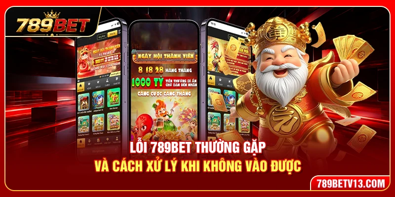 Lỗi 789BET Thường Gặp Và Cách Xử Lý Nhanh Chóng Cho Game Thủ 1 Lỗi 789BET Thường Gặp Và Cách Xử Lý Nhanh Chóng Cho Game Thủ