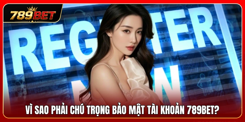 Bảo mật tài khoản 789BET 1 Tầm quan trọng khi bảo vệ tài khoản và thông tin cá nhân
