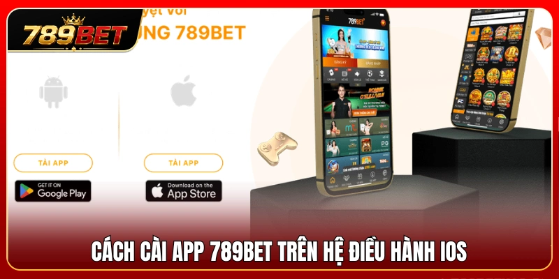 Cài App 789BET 2 Hướng dẫn tải và cài đặt ứng dụng 789BET dành cho iPhone