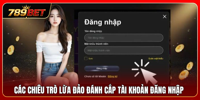 Đăng Nhập 789BET 2 Những hình thức gian lận phổ biến nhằm chiếm đoạt thông tin