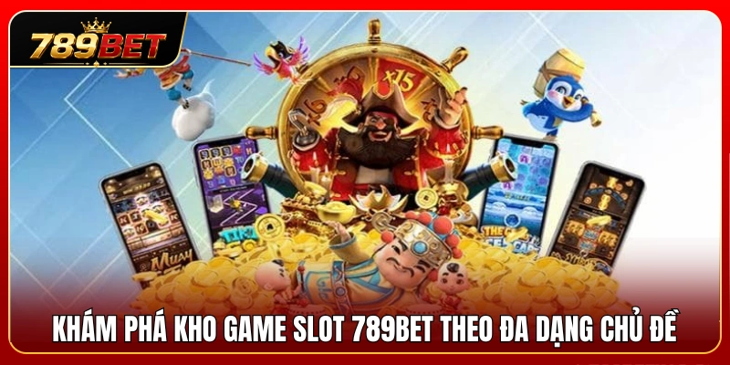 Slots 789BET 2 Trải nghiệm thế giới slots 789BET với nhiều thể loại khác nhau