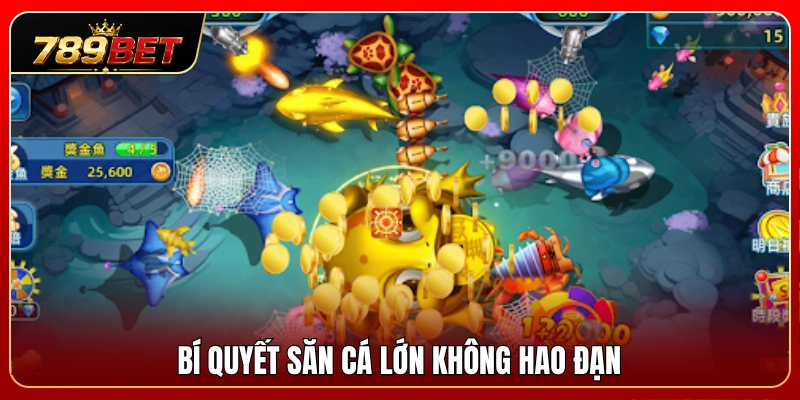 Cá Nhỏ Cá Lớn 789BET – Cách Chọn Mục Tiêu Không Hao Đạn 4 Tuyệt chiêu hạ gục cá lớn mà không tốn quá nhiều đạn