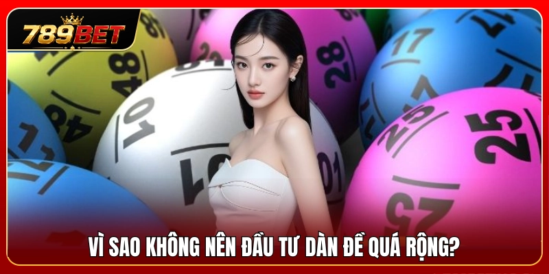 Đề Đặc Biệt 789BET – Cách Chọn Số Không Dàn Trải Quá Rộng 2 Rủi ro khi đầu tư nguồn vốn vào dàn đề quá rộng