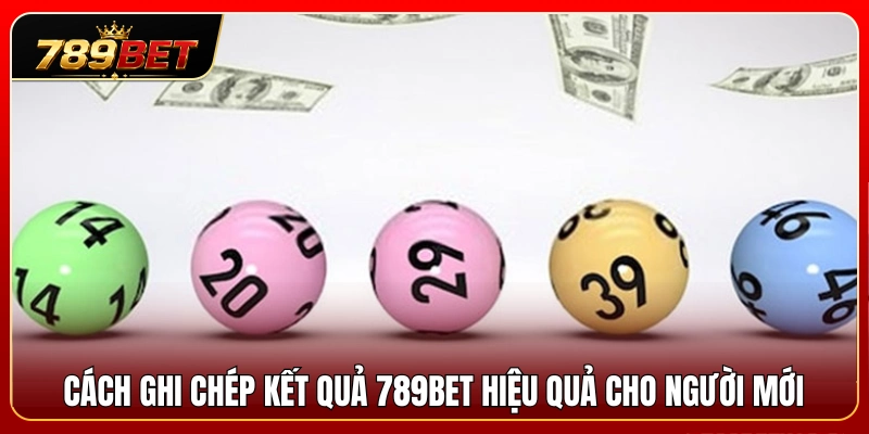 Ghi Chép Kết Quả 789BET – Cách Chơi Số Có Kế Hoạch Hơn 4 Phương pháp theo dõi kết quả 789BET hiệu quả dành cho tân thủ