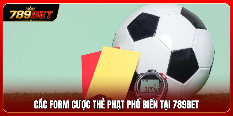Kèo Thẻ Phạt 789BET – Góc Cược Cho Người Thích Phân Tích Trận 3 Top hình thức cược thẻ phạt thông dụng