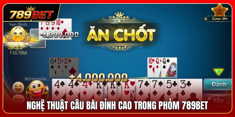 Phỏm 789BET – Cách Câu Bài Và Hạn Chế Bị Ăn Chốt 3 Bí quyết câu bài tạo cạ đỉnh cao khi chơi phỏm 789BET
