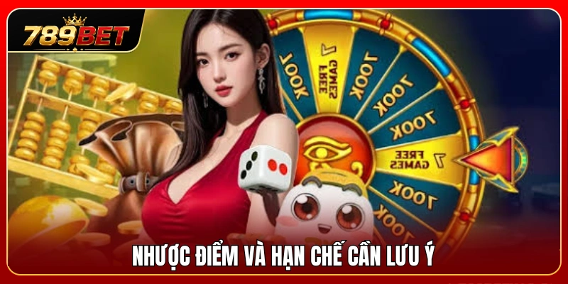 Slot Quay Nhanh 789BET – Ưu Và Nhược Điểm Cần Biết 4 Các điểm hạn chế cùng rủi ro tiềm ẩn bạn nên lưu ý