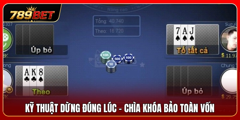Xì Tố 789BET – Cách Đọc Vòng Tố Và Dừng Đúng Lúc 4 Bí quyết rút lui đúng lúc giúp bảo vệ nguồn vốn cược